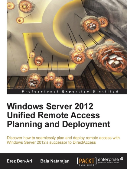 Windows Server 2012 Unified Remote Access Planning and Deployment