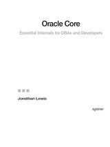 Oracle Core: Essential Internals for DBAs and Developers