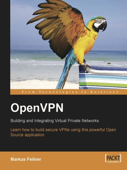 OpenVPN: Building and Integrating Virtual Private Networks