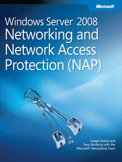 Windows Server 2008 Networking and Network Access Protection (NAP)