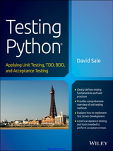 Testing Python: Applying Unit Testing, Tdd, Bdd, and Acceptance Testing