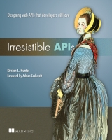 Irresistible Apis: Designing Web Apis that Developers Will Love