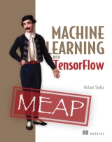 Machine Learning with TensorFlow MEAP