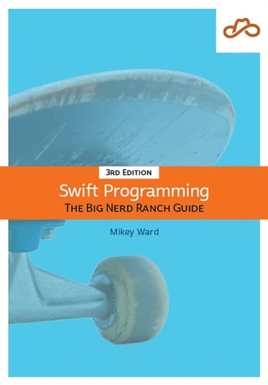 Swift Programming: The Big Nerd Ranch Guide 3rd Edition