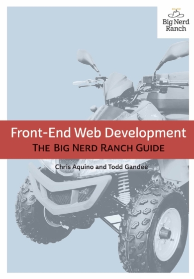 Front-End Web Development: The Big Nerd Ranch Guide