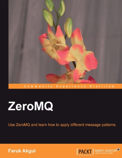 ZeroMQ: Use ZeroMQ and learn how to apply different message patterns