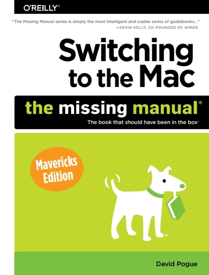 Switching to the Mac the missing manual Mavericks Edition