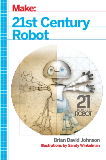 Make: 21st Century Robot