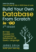 Build Your Own Database From Scratch in Go 2nd Edition