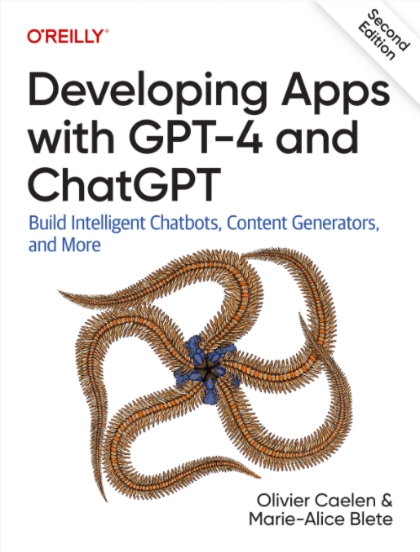 Developing Apps with GPT-4 and ChatGPT 2nd Edition
