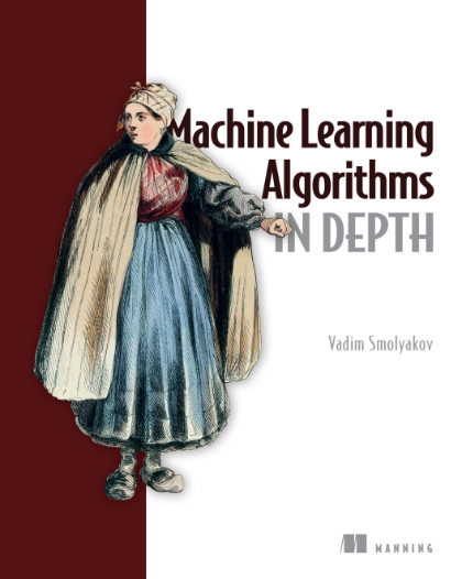 Machine Learning Algorithms in Depth