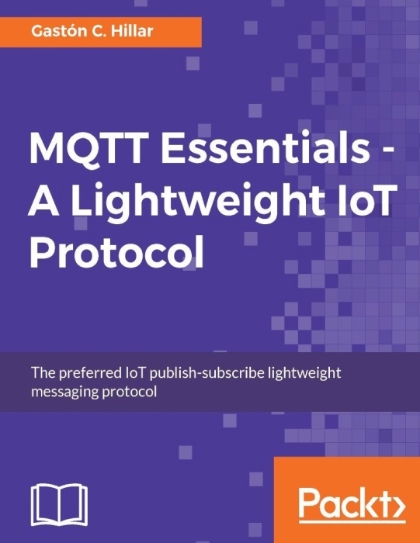 MQTT Essentials: A Lightweight IoT Protocol