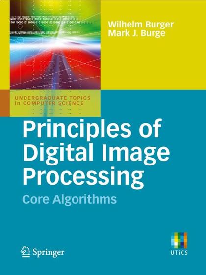 Principles of Digital Image Processing: Core Algorithms