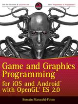 Game and Graphics Programming for iOS and Android with OpenGL ES 2.0